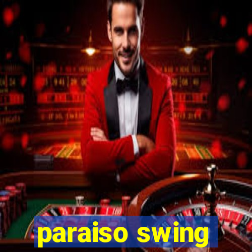 paraiso swing